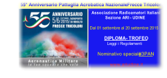 55 Anniversario Pattuglia Acrobatica Nazionale   -    Frecce Tricolori       Associazione Radioamatori Italiani   Sezione ARI  -   UDINE     Dal 01 settembre al 20 settembre 2015          DIPLOMA  -   TROFEO   Leggi i Regolamenti       Nominativo speciale  II3PAN         www.ariudine.it